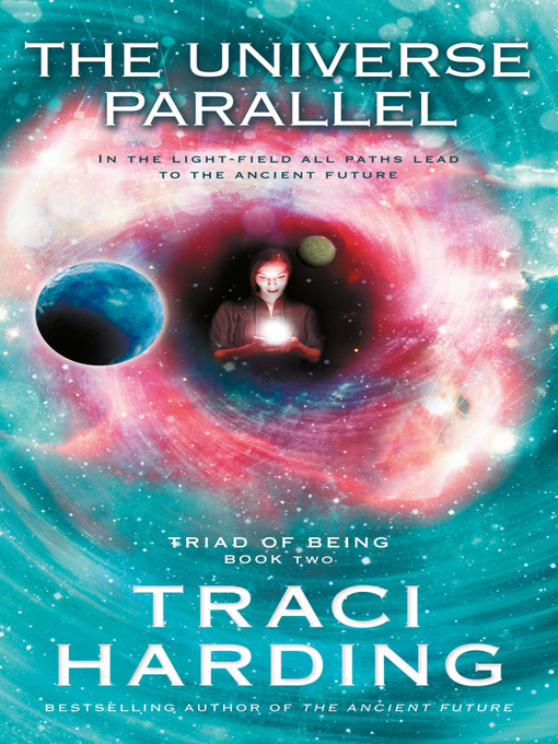 Title details for Universe Parallel by Traci Harding - Available